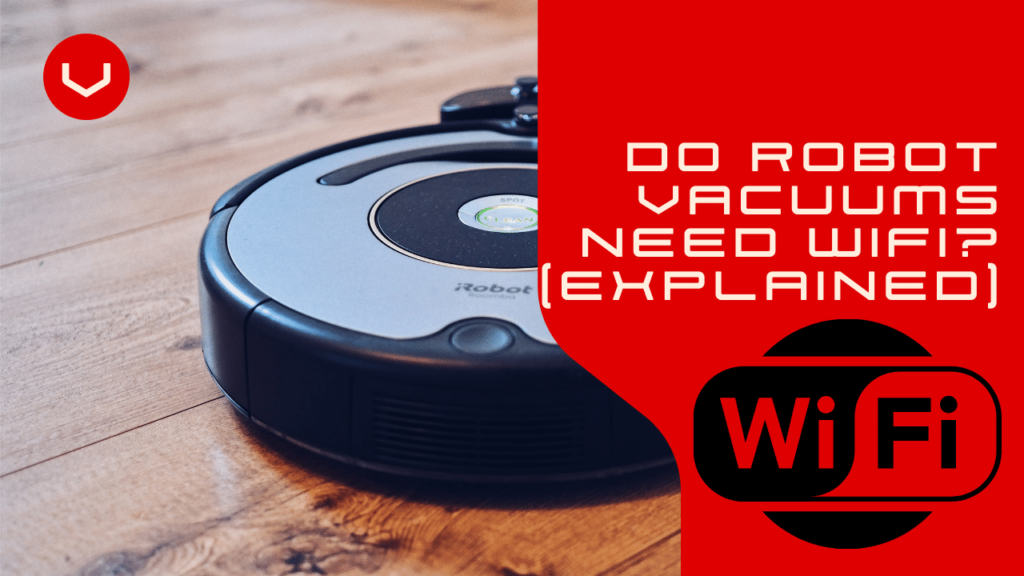Do Robot Vacuums Need WiFi?