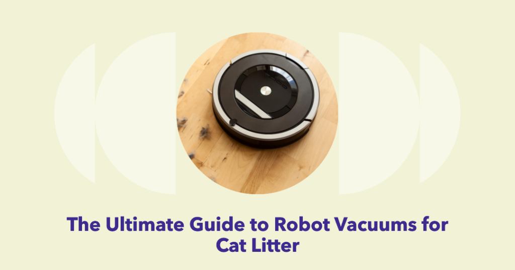 Best Robot Vacuum for Cat Litter
