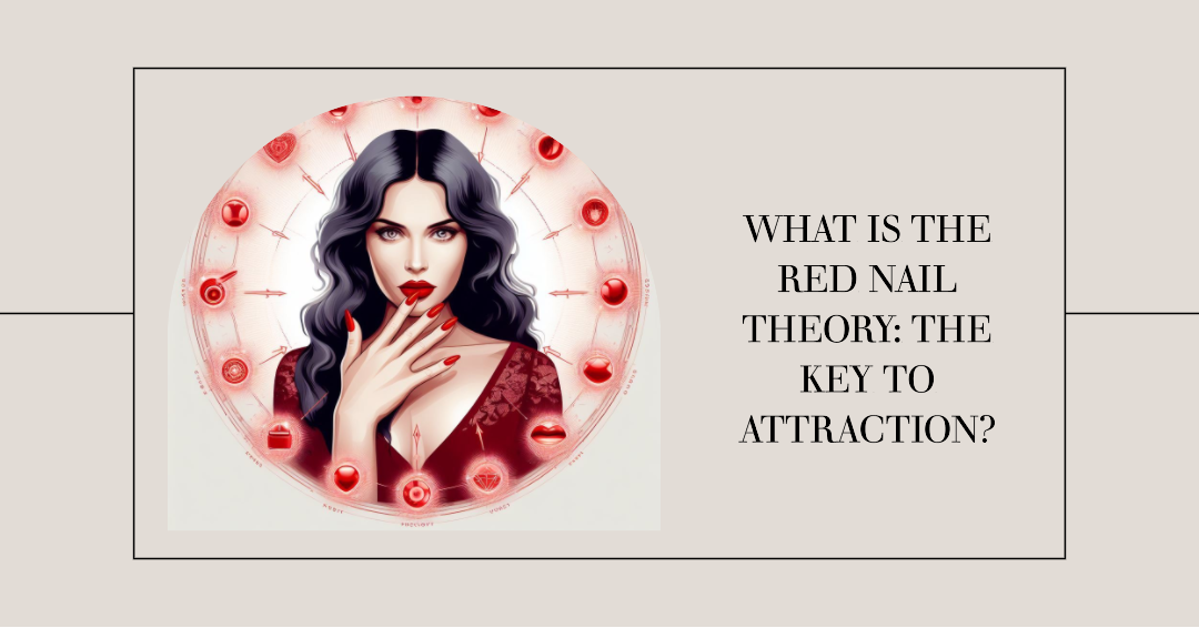 What is the Red Nail Theory The Key to Attraction 2 Smart Homeness